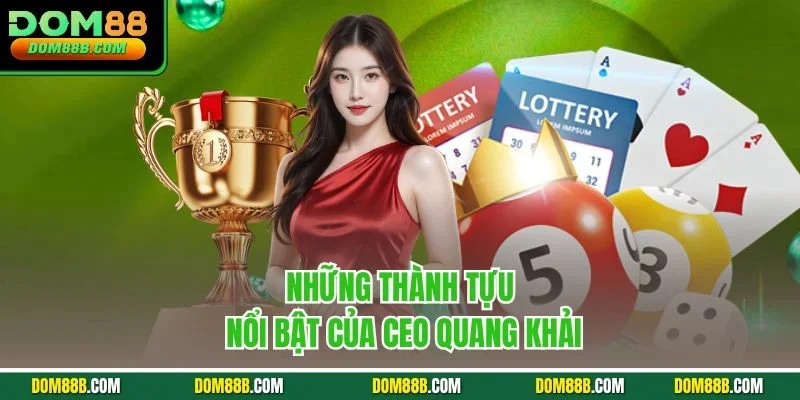 Những thành tựu nổi bật của CEO Quang Khải